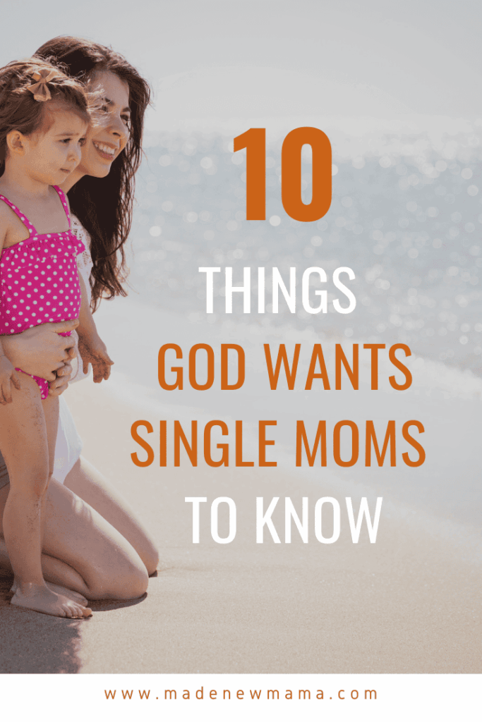 10 Things God Wants Single Moms To Know