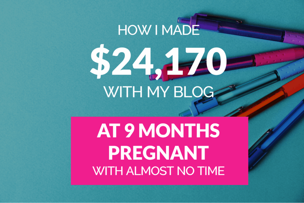How I Made $24,170 in a Month with My Mom Blog – When I Had Very Little Time